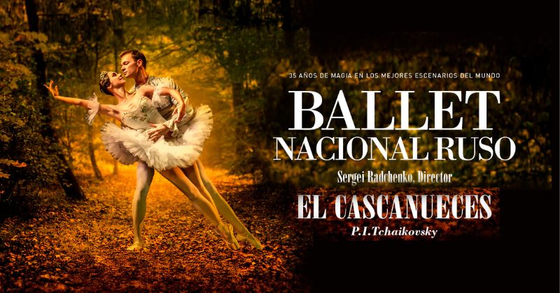 BALLET NACIONAL RUSO DE SERGEY RADCHENKO "EL CASCANUECES"